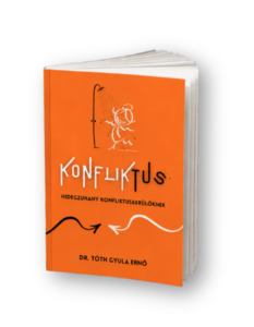 Rendhagyó kézikönyv a konfliktusok kezeléséhez – Dr. Tóth Gyula Ernő: Konfliktus - hidegzuhany konfliktuskerülőknek