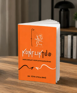 Dr. Tóth Gyula Ernő: Konfliktus - Hidegzuhany konfliktuskerülőknek